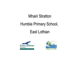 Mhairi Stratton Humbie Primary School,  East Lothian 