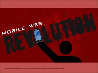 http://digitalsplashmedia.com/2012/01/creating-motion-graphics-case-study-mobile-web-revolution-video/
 