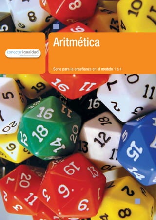 Serie para la enseñanza en el modelo 1 a 1
material de distribución gratuita
Aritmética
 