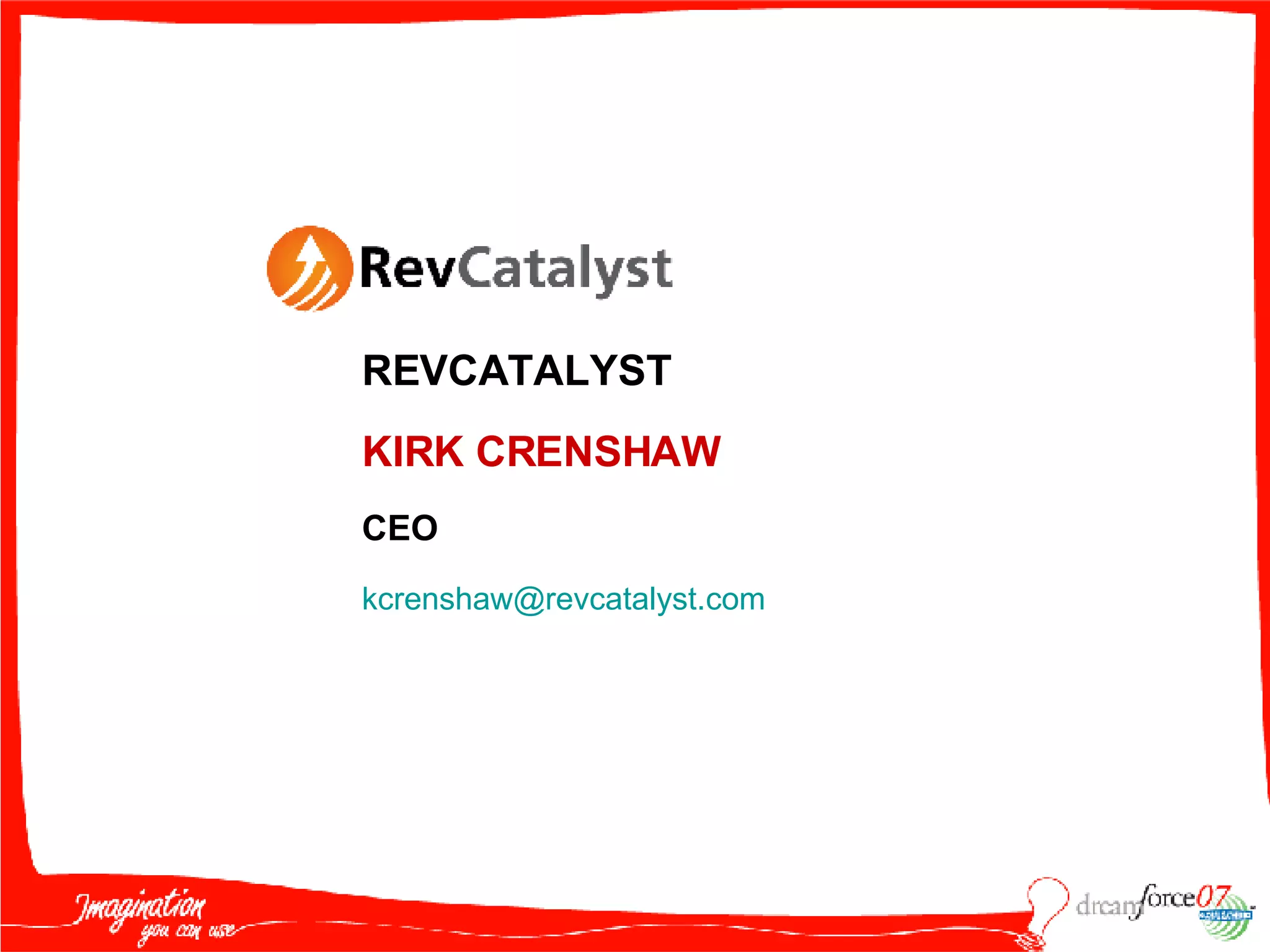 KIRK CRENSHAW CEO REVCATALYST [email_address] 
