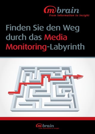 Finden Sie den Weg
durch das Media
Monitoring-Labyrinth

 
