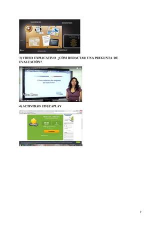 7
3) VIDEO EXPLICATIVO ¿CÓM REDACTAR UNA PREGUNTA DE
EVALUACIÓN?
4) ACTIVIDAD EDUCAPLAY
 