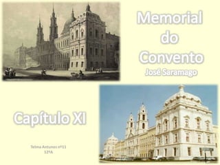 Memorial  do  Convento José Saramago Capítulo XI Telma Antunes nº11  12ºA 