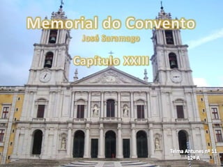 Memorial do Convento José Saramago  Capítulo XXIII Telma Antunes nº 11 12º A 