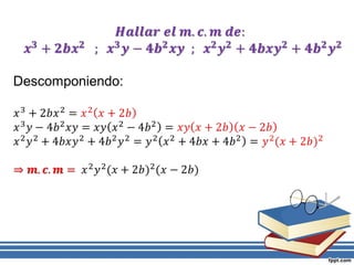 M.C.D. de Monomios y Polinomios