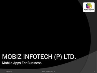7/30/2010   Mobiz Infotech (P) Ltd.   1
 