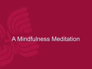 A Mindfulness Meditation
 