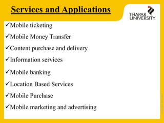 Copyright2013-2014
Services and Applications
Mobile ticketing
Mobile Money Transfer
Content purchase and delivery
Information services
Mobile banking
Location Based Services
Mobile Purchase
Mobile marketing and advertising
 