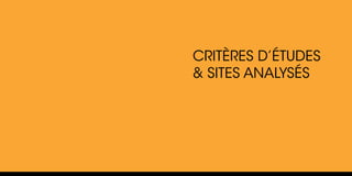 Critères d’études
& sites analysés
 