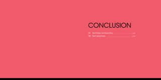 CONCLUSION
01 Synthèse comparative
02 Best practices
	
...................................................... p.52
............................................................................ p.56
 