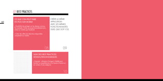 60
02 BEST PRACTICES
Ce que l’on peut faire
en plus sur mobile
• Possibilité de partager sur les réseaux sociaux.
Par exemple, Twitter est proportionnellement plus
utilisé sur mobile que Facebook
• Créer des offres de réductions disponibles
uniquement sur mobile.
Suivi des best practices
design/ergonomiqueS
• Exemple : utilisation d’image (+ libellé) pour
faciliter la compréhension d’un bouton d’action ou
du contenu d’une catégorie.
Créer la même
application
avec les mêmes
fonctionnalités
quel que soit l’OS.
08
10
09
 