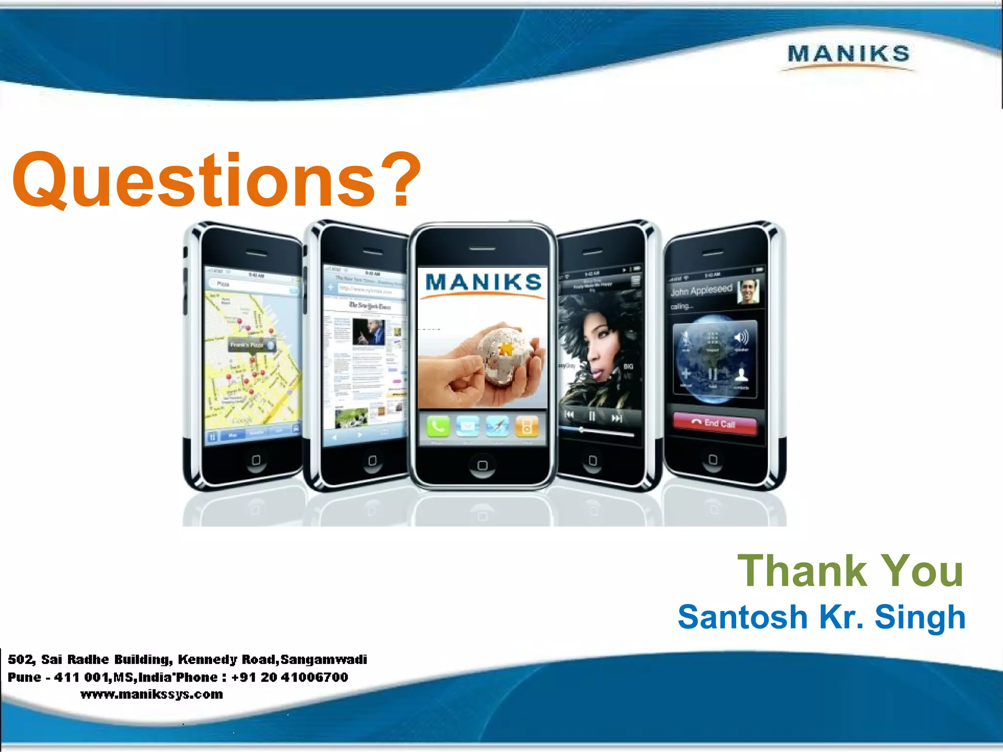 Questions?     Thank You   Santosh Kr. Singh  