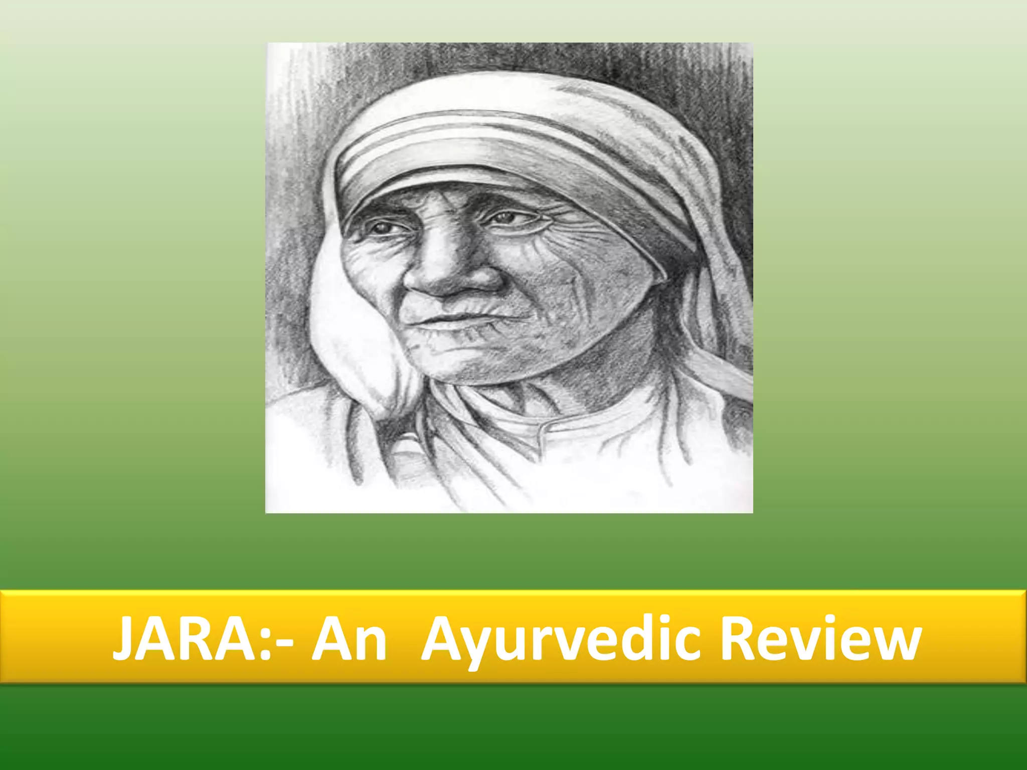 JARA:- An Ayurvedic Review
 