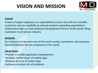 VISION AND MISSION
VISION
A team of expert engineers, an unparalleled success rate with our valuable
customers and our cap...