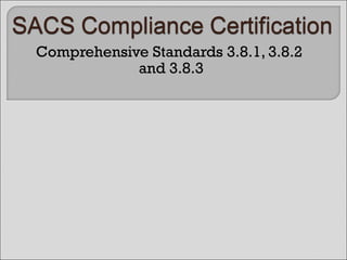 Comprehensive Standards 3.8.1, 3.8.2  and 3.8.3 