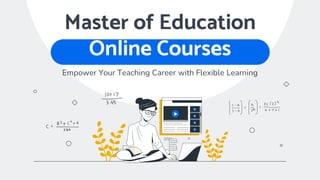 Master of Education
Online Courses
Empower Your Teaching Career with Flexible Learning
 