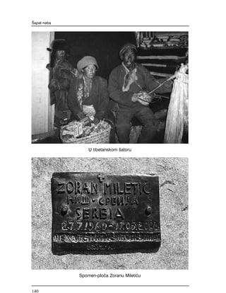 [apat neba
U tibetanskom {atoru
Spomen-plo~a Zoranu Mileti}u
140
 