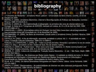bibliography 1.º Encontro da Montanha – Jornalismo Móvel . LabCom - Universidade da Beira Interior, Covilhã, 23-25 de Outu...