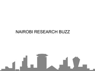 NAIROBI RESEARCH BUZZ
 