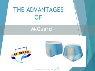 THE ADVANTAGES
OF
M-Guard
© World Patent Marketing 2015.  All Rights Reserved.
 