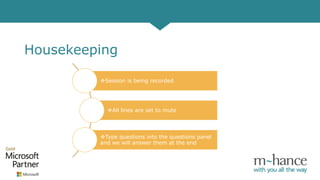 Housekeeping
Session is being recorded
All lines are set to mute
Type questions into the questions panel
and we will answer them at the end
 
