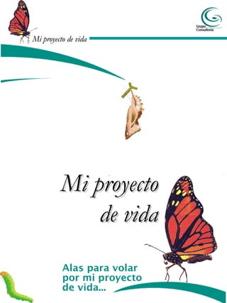 Mi proyecto de vidaMi proyecto de vida
Mi proyectoMi proyecto
de vidade vida
 