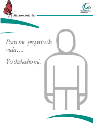 Mi proyectodevida
Parami proyectode
vida….
Yodeshechomi:
 