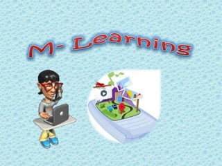 M- Learning  