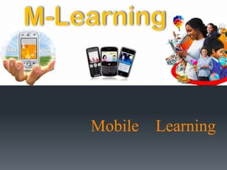 Mobile Learning
 