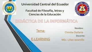 Tema:
E-LEARNING
Chimba Stefania
MSc. Lilian Jaramillo
 