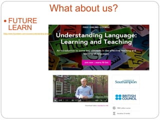 What about us?
 FUTURE
LEARN
https://www.futurelearn.com/courses/understanding-language
 