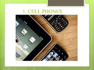 1. CELL PHONES
 