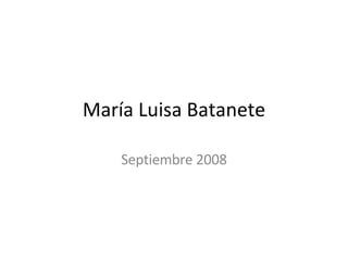 María Luisa Batanete Septiembre 2008 