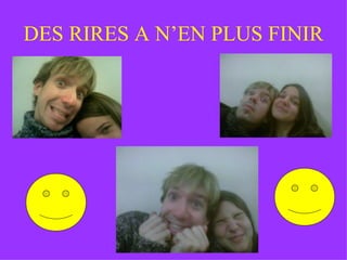 DES RIRES A N’EN PLUS FINIR 