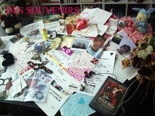DES SOUVENIRS… 
