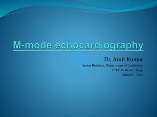 Dr. Amit Kumar
Senior Resident, Department of Cardiology
R.N.T Medical College
Udaipur , India
 