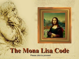 The Mona Lisa Code Please click to proceed  