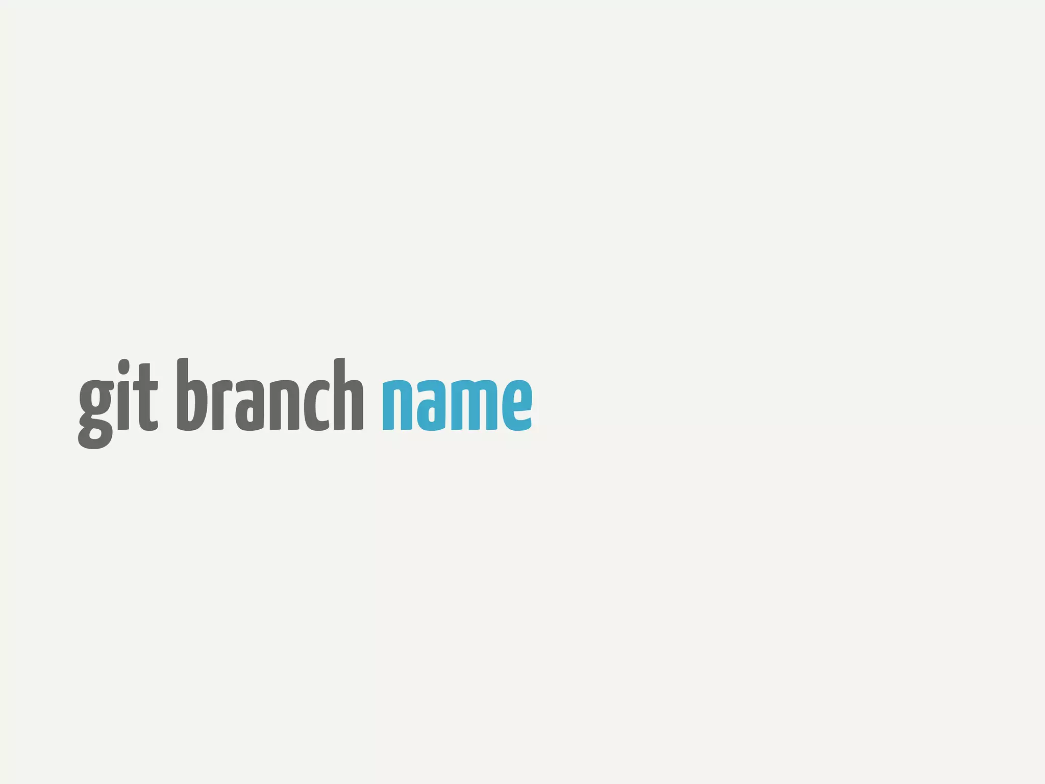 git branch name
 