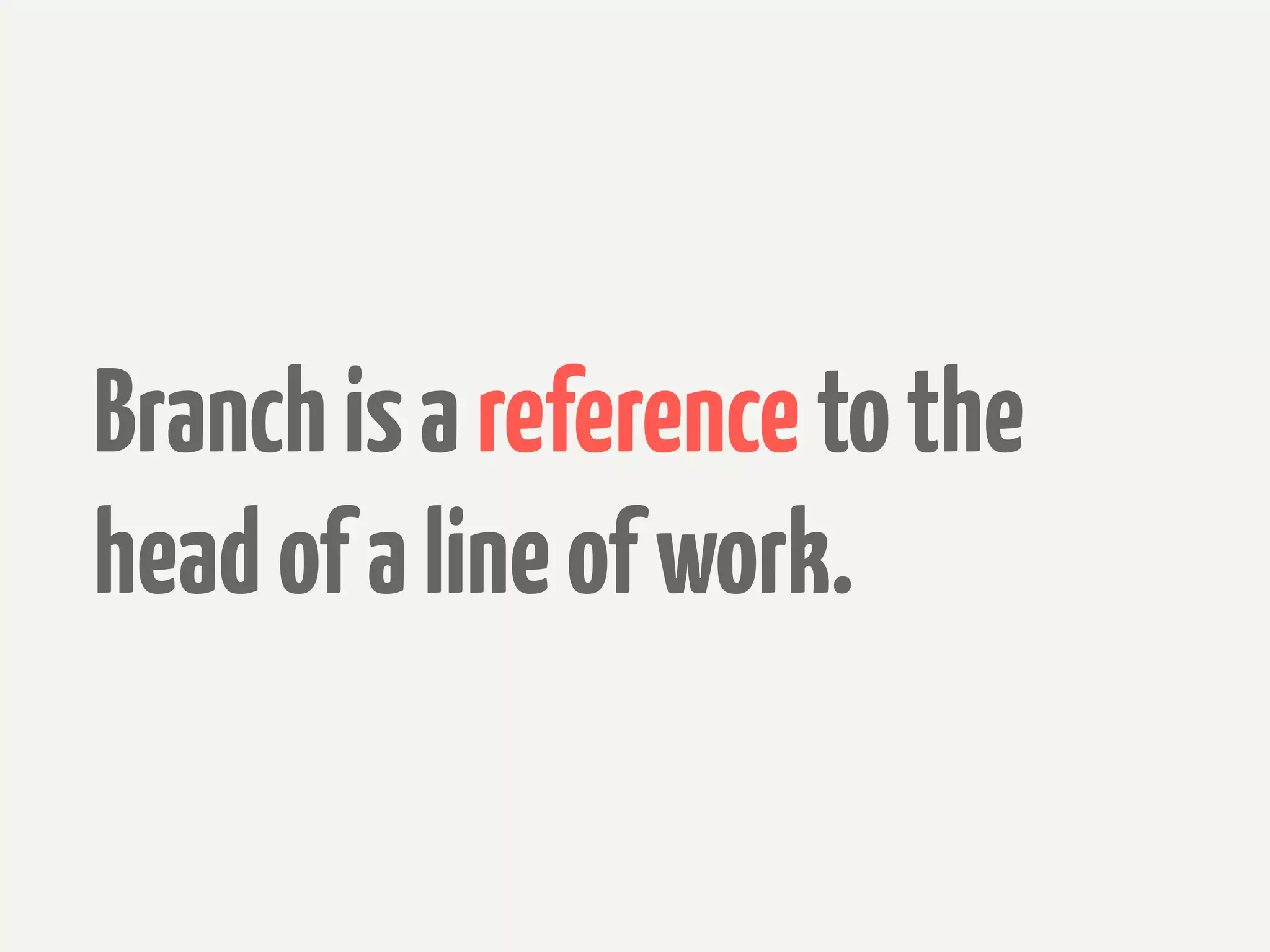 Branch is a reference to the
head of a line of work.
 