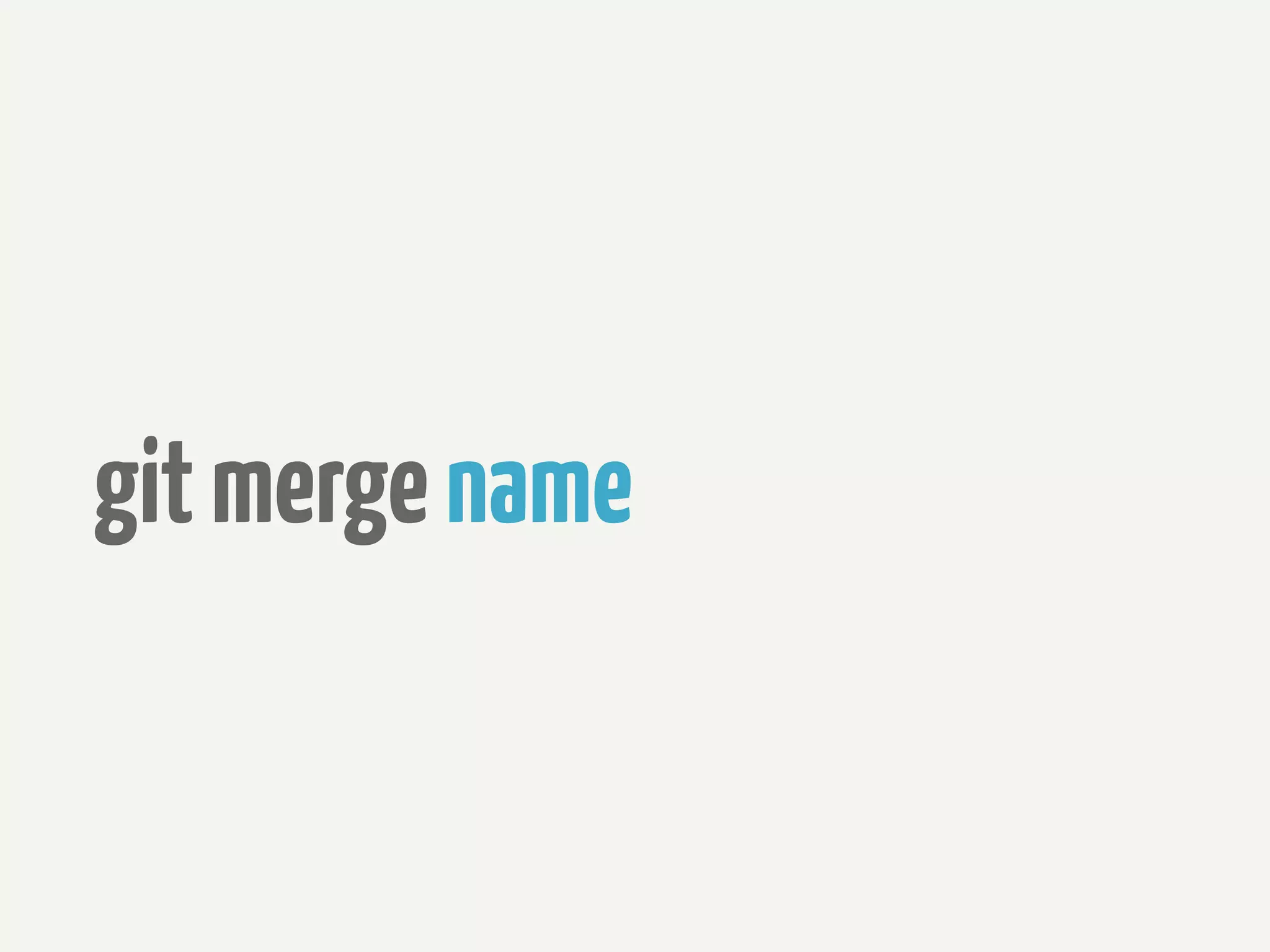 git merge name
 