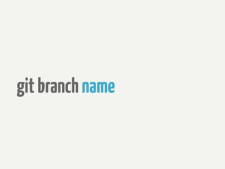 git branch name
 