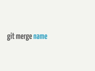git merge name
 
