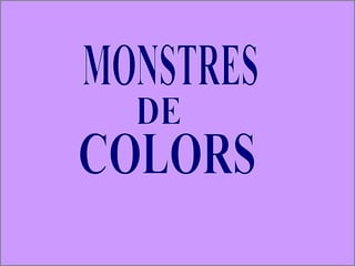 MONSTRES  DE COLORS 