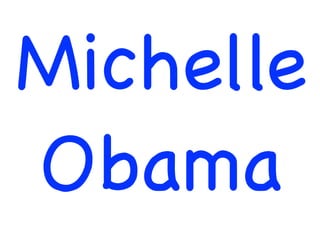 Michelle
Obama
 