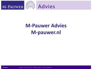 M-Pauwer Advies
 M-pauwer.nl
 