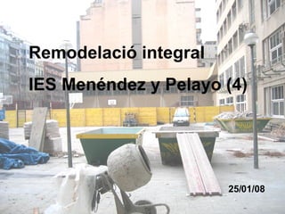 Remodelació integral IES Menéndez y Pelayo (4) 25/01/08 