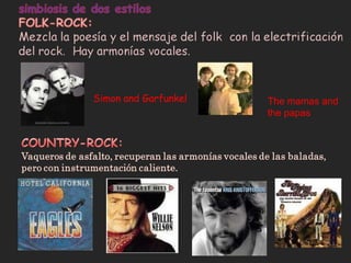Simon and Garfunkel The mamas and the papas 