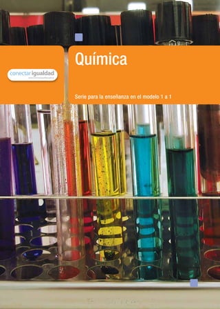 Serie para la enseñanza en el modelo 1 a 1
Química
material de distribución gratuita
 