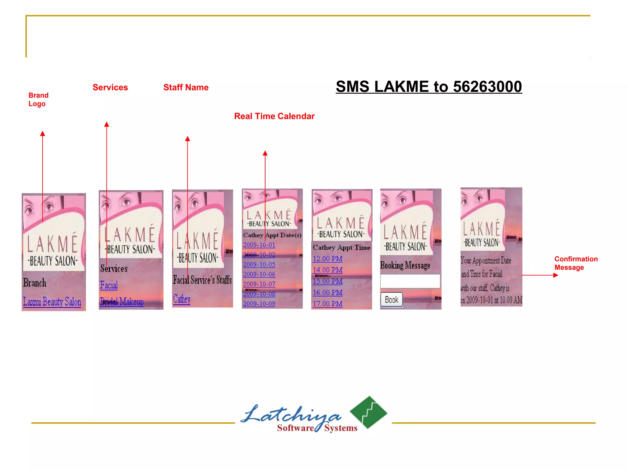 Real Time Calendar
Confirmation
Message
Brand
Logo
Services Staff Name SMS LAKME to 56263000
 