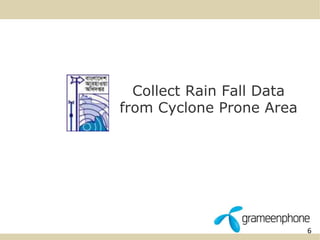 6 
Collect Rain Fall Data 
from Cyclone Prone Area 
 